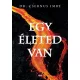 Egy életed van