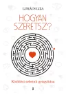 Hogyan szeretsz?
