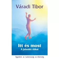 Itt és most – A jelenlét titkai