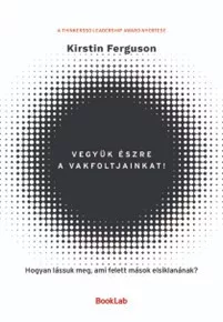 Vegyük észre a vakfoltjainkat!