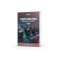 Stúdiótechnika Biblia II. rész LIMITÁLT KIADÁS