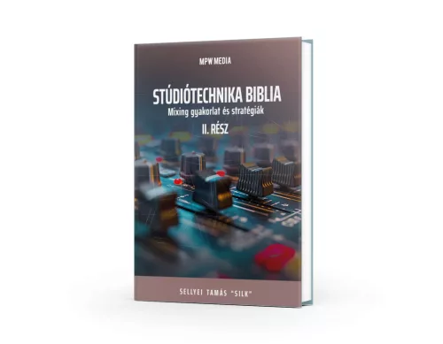Stúdiótechnika Biblia II. rész LIMITÁLT KIADÁS