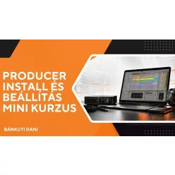 Producer install és beállítások mini kurzus