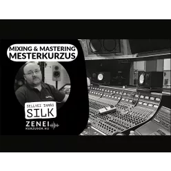   SILK Mixing & Mastering Mesterkurzus (ONLINE VIDEÓS TANANYAG)