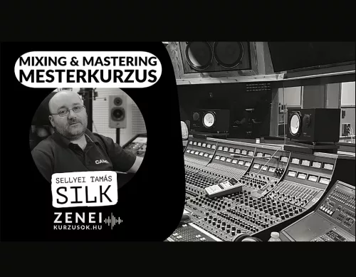 SILK Mixing & Mastering Mesterkurzus (ONLINE VIDEÓS TANANYAG)